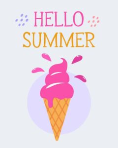 Summertime, And The Ice Cream Is Easy – It’s Ice Cream Time Image 1 Sign saying Hello Summer with an ic cream waffle cone Frosted Fusions