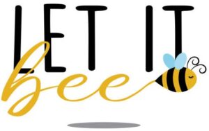 Bee Happy – A Celebration Of Bees, Honey & Ice Cream Image 2 let it bee sign with a honey bee spelling out the writing as it flies Frosted Fusions