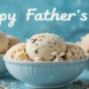Father's Day Ice Cream Treats – Cool Gifts For The Coolest Dads featured image 637x1920w three bowls of ice cream with caption Happy Fathers Day Frosted Fusions